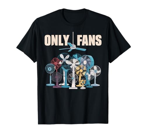 Funny Only Fans Joke Only Art Fans Womens Only Fans Joke T-Shirt