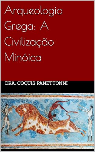 Arqueologia Grega: A Civilização Minóica