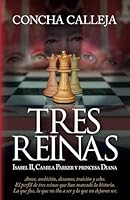 TRES REINAS: Isabel II, Camila Parker y princesa Diana: la que fue, la que no iba a ser y la que no dejaron ser (Spanish Edition) B0D7HZ8QTV Book Cover