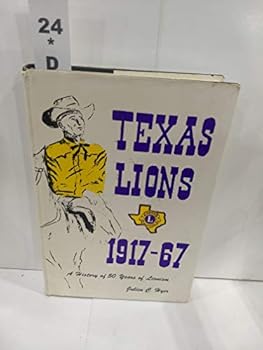 Hardcover Texas Lions, 1917-67: A history of 50 years of Lionism Book