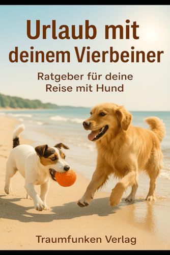 Urlaub mit deinem Vierbeiner: Ratgeber für deine Reise mit Hund