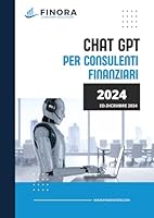 CHAT GPT: per Consulenti Finanziari bw (Italian Edition) B0F13G9TCN Book Cover