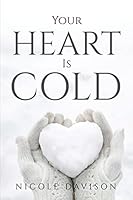 Your Heart Is Cold 1837619433 Book Cover