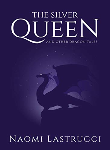 The Silver Queen and Other Dragon Tales: A Collection of Short Dragon Stories (English Edition)