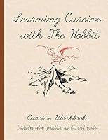 Learning Cursive with the Hobbit : Cursive Handwriting Practice for Hobbits 107772148X Book Cover