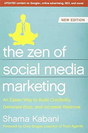 The Zen of Social Media Marketing: An Easier Way to Build Credibility, Generate Buzz, and Increase Revenue Third Edition book cover