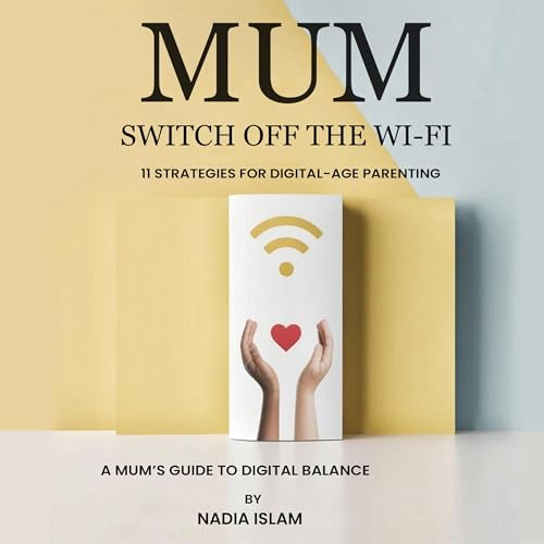 Mum, Switch off the Wi-Fi! | Nadia Islam episode artwork