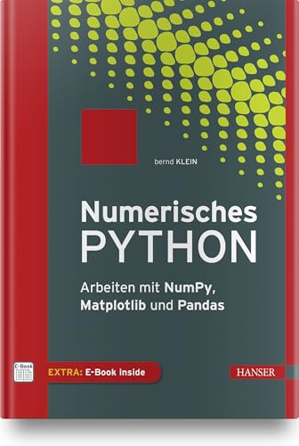 Numerisches Python: Arbeiten mit NumPy, Matplotlib und Pandas