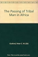 Passing of Tribal Man in Africa (International Studies in Sociology and Social Anthropology Vol. X) B0006C3FQ8 Book Cover