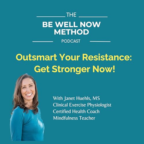 Outsmart Your Resistance to Strength Training| #14
