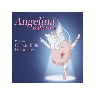 Angelina Ballerina Presents Classic Ballet Favourites
