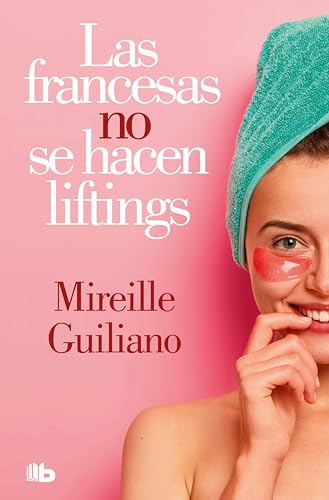 Las francesas no se hacen liftings (Spanish Edition)