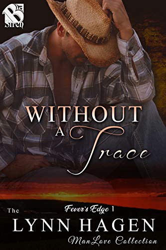 Without a Trace [Fever's Edge 1] (Siren Publishing: The Lynn Hagen Man