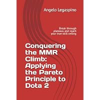 Conquering the MMR Climb: Applying the Pareto Principle to Dota