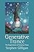 Generative Trance: The experience of creative flow