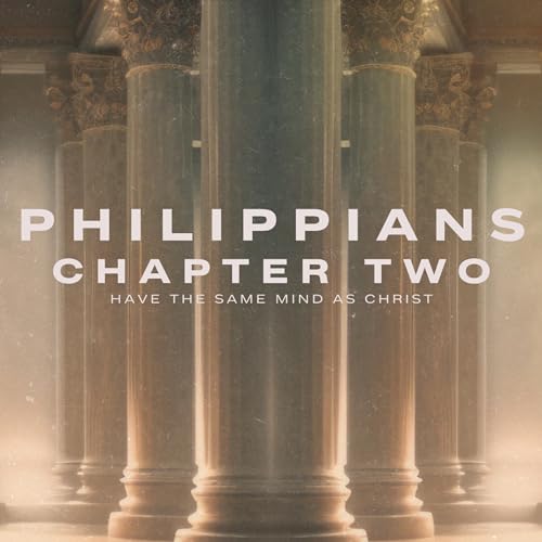 Having the Same Mind of Christ (Philippians 2:1-11)