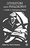 Literature and Philosophy: A Guide to Contemporary Debates