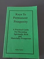 Keys To Permanent Prosperity - A Practical Guide For Becoming Spiritually Rich and Materially Prosperous B006AKTYME Book Cover