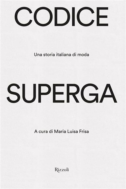 Codice Superga. Una storia italiana di moda (Progetti speciali Rizzoli)
