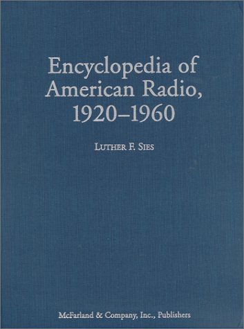 Encyclopedia of American Radio 1920-1960 guide pour chercheurs