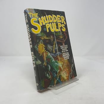 Shudder Pulps: A History of the Weird Menace Magazines of the 1930s