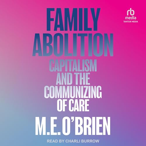 Family Abolition by M.E. O’Brien episode artwork