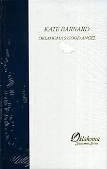 Hardcover Kate Barnard: Oklahoma's good angel (Oklahoma statesmen series) Book