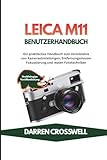 Leica M11 Benutzerhandbuch: Ein praktisches Handbuch zum Verständnis von Kameraeinstellungen, Entfernungsmesser Fokussierung und realen Fototechniken