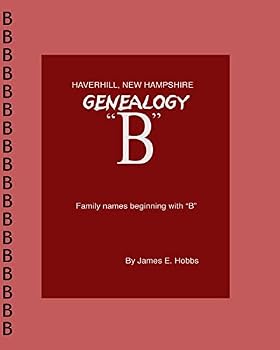 Paperback Haverhill, New Hampshire Genealogy "B" Book