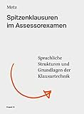 assessorexamen zivilrecht kaiser  Spitzenklausuren im Assessorexamen: Sprachliche Strukturen und Grundlagen der Klausurtechnik