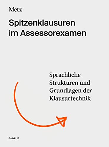 Preisvergleich Produktbild Spitzenklausuren im Assessorexamen: Sprachliche Strukturen und Grundlagen der Klausurtechnik