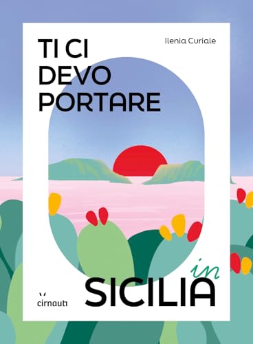 Ti ci devo portare in Sicilia