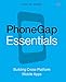 Produktbild PhoneGap Essentials: Building Crossplatform Mobile Apps (Older Version 2012)