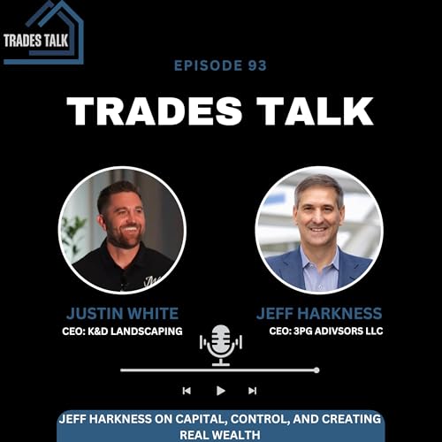 Jeff Harkness on Capital, Control, and Creating Real Wealth
