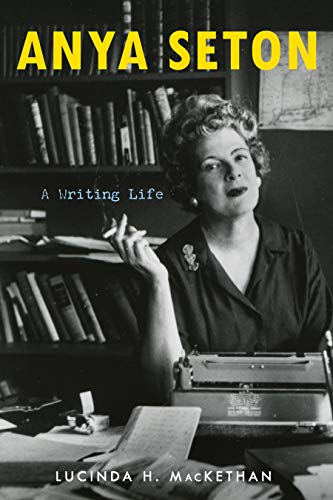 Anya Seton: A Writing Life (English Edition) - MacKethan, Lucinda H.
