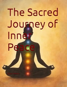 Paperback The Sacred Journey of Inner Peace Book