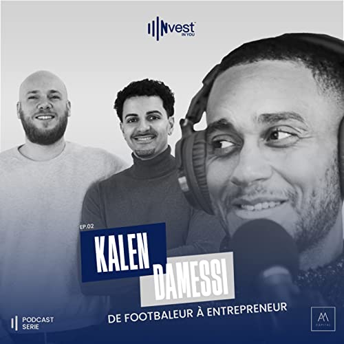 Invest In You - Le podcast sur l'investissement qui vous ressemble - Saison 01 Episode 02