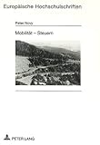 Mobilität - Steuern: Die Lenkungsfunktion von Abgaben im motorisierten Verkehr (Europäische Hochschulschriften / European University Studies / ... / Série 5: Sciences économiques, Band 1430)