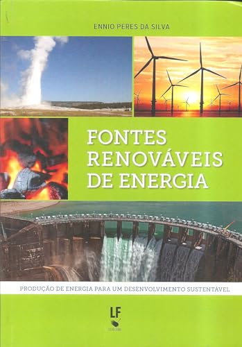Fontes Renováveis de Energia: Produção de Energia Para um Desenvo...