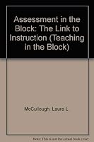 Assessment in the Block: The Link to Instruction (Teaching in the Block) 1930556071 Book Cover