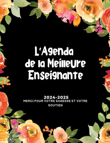 L'Agenda de la Meilleure Enseignante : 2024-2025: Carnet de bord enseignant Hebdomadaire et Mensuel (Collège, Lycée), Septembre 2024 à Juillet 2025, Cadeau maitresse décolle fin d'année