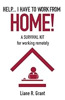 Help... I Have to Work from Home!: A survival kit for working remotely (Schedule Solutions) 2924148804 Book Cover