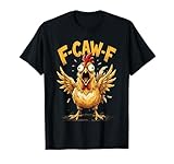F Caw F Rooster Meme Fcawf Fawk Funny Chicken Humor T-Shirt
