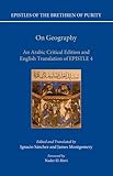 On Geography: An Arabic Edition and English Translation of Epistle 4 (Epistles of the Brethren of Purity)