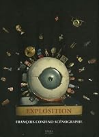 Explosition François Confino Scénographe (French Edition) 2909283976 Book Cover