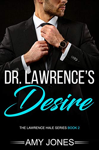 Dr. Lawrence's Desire: The Lawrence Hale Series Book 2