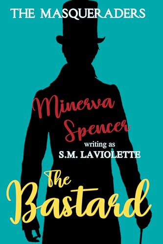 The Bastard: A Steamy Scarred Hero and Wallflower Love Story (The Masqueraders Book 3)