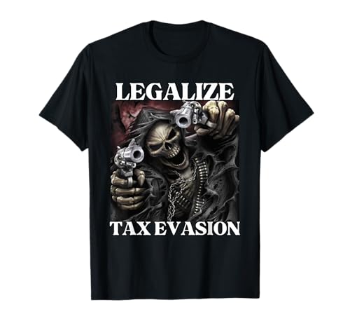 Tax Evasion Funny Cringe Hard Skeleton Meme T-Shirt