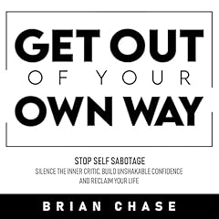 Get Out of Your Own Way Audiolibro Por Brian Chase arte de portada