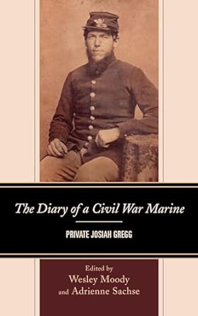The Diary of a Civil War Marine: Private Josiah Gregg book cover
